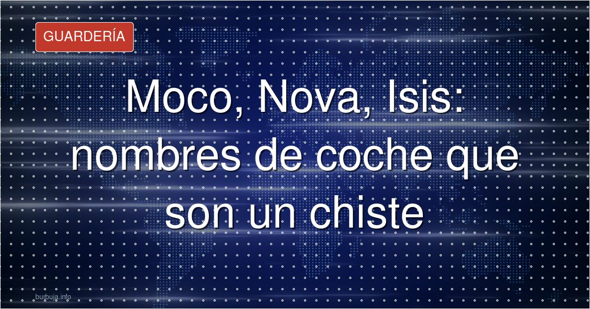 Coches con nombres que son un desastre en español