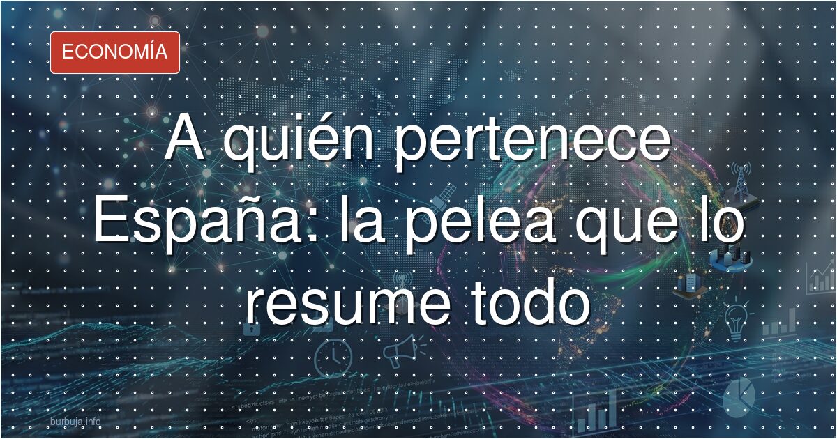 La frase sobre España que desató la bronca en televisión