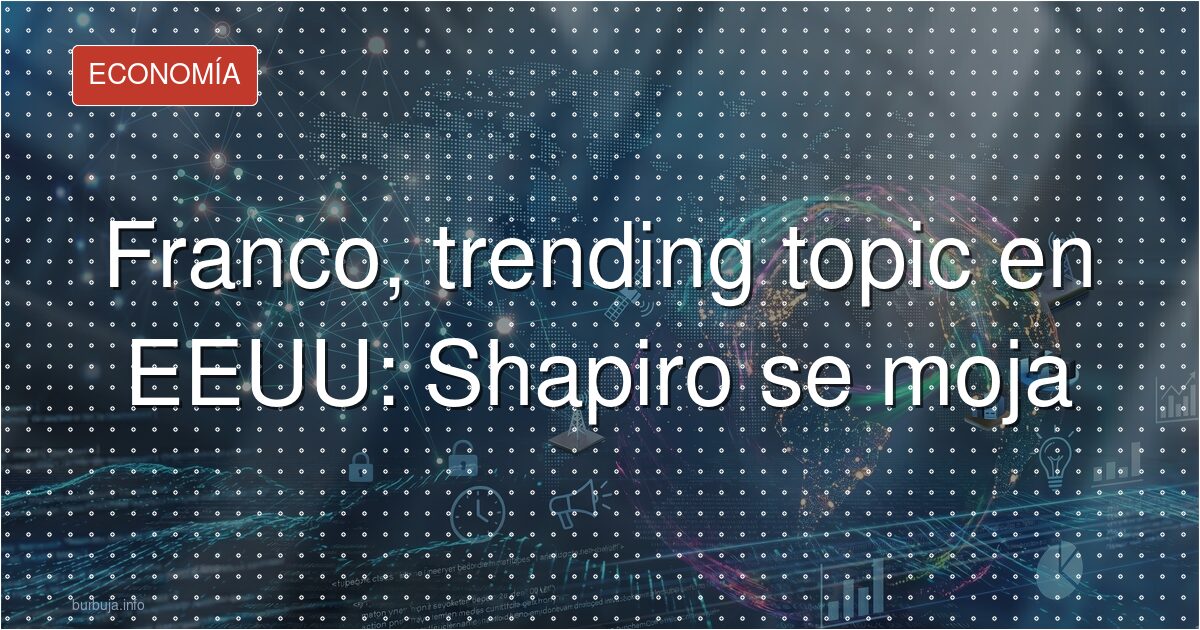 Franco, tendencia en EE.UU.: la batalla por su legado