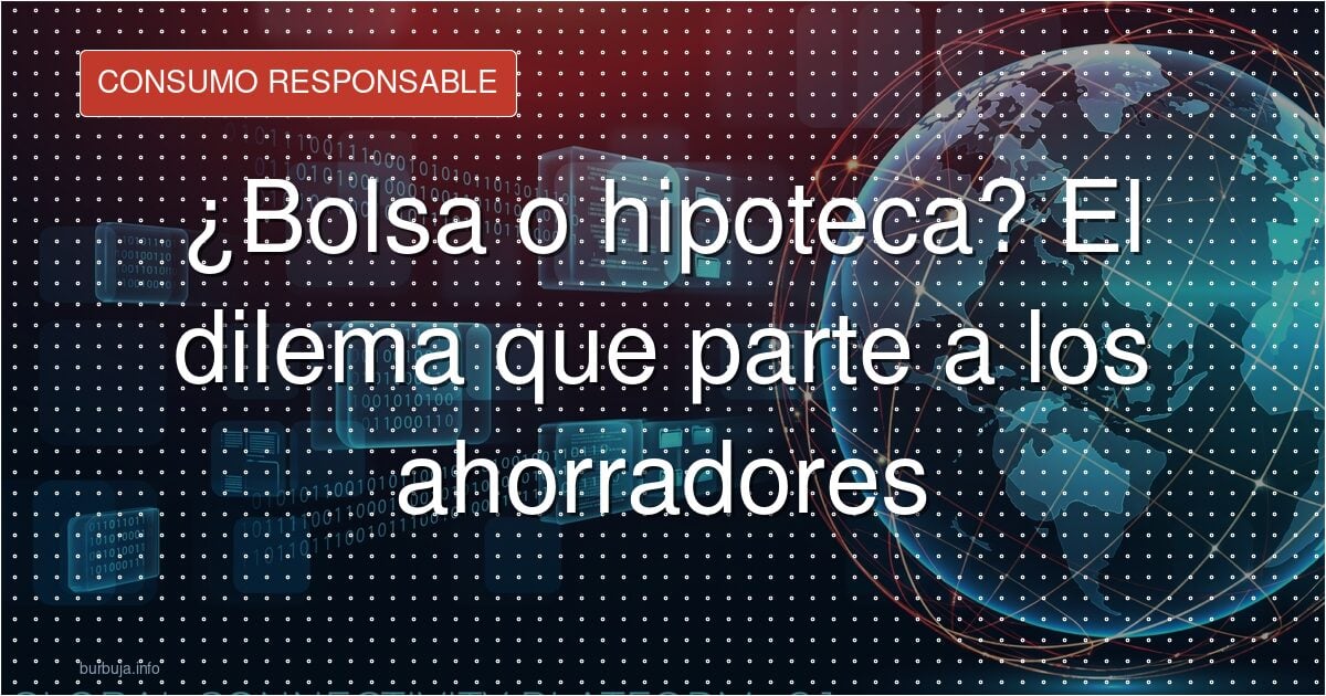 Hipoteca o bolsa: el coste de oportunidad a los 30