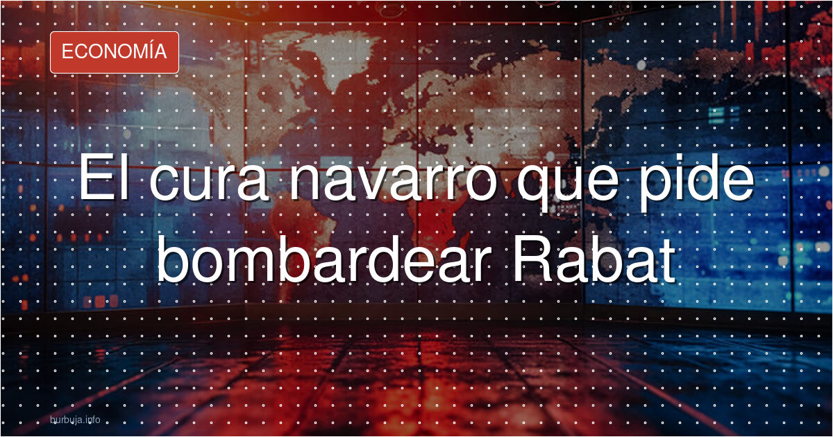 El cura navarro: marcha a Gibraltar y bombas sobre Rabat