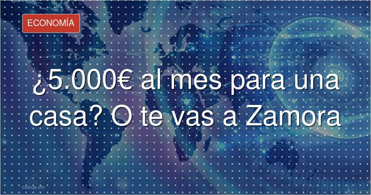 ¿Salario de 5.000 euros para comprar? No, ni de lejos