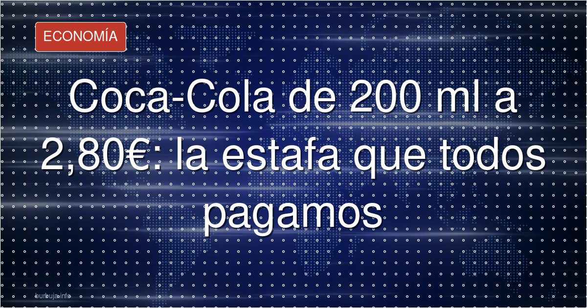El mapa del precio del refresco: de 2,80 a 15 euros