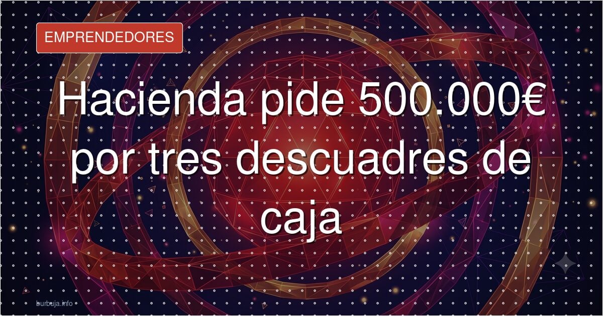 Hacienda: 500.000 euros que se derrumban por un error