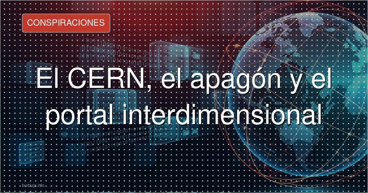 CERN: el bulo de los portales interdimensionales