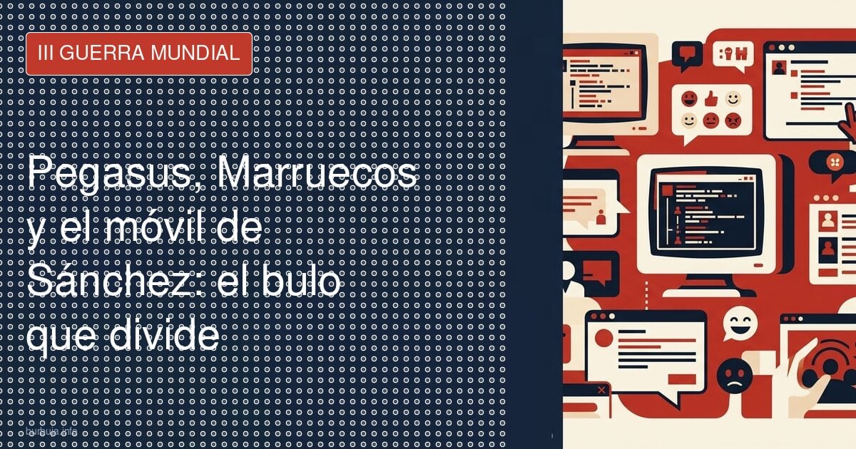 Pegasus, Marruecos y Sánchez: lo atribuido y lo no probado