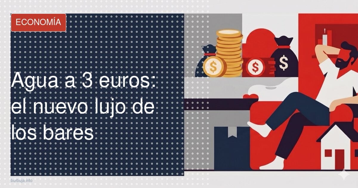 ¿3 euros por agua? El ticket que caldea la hostelería