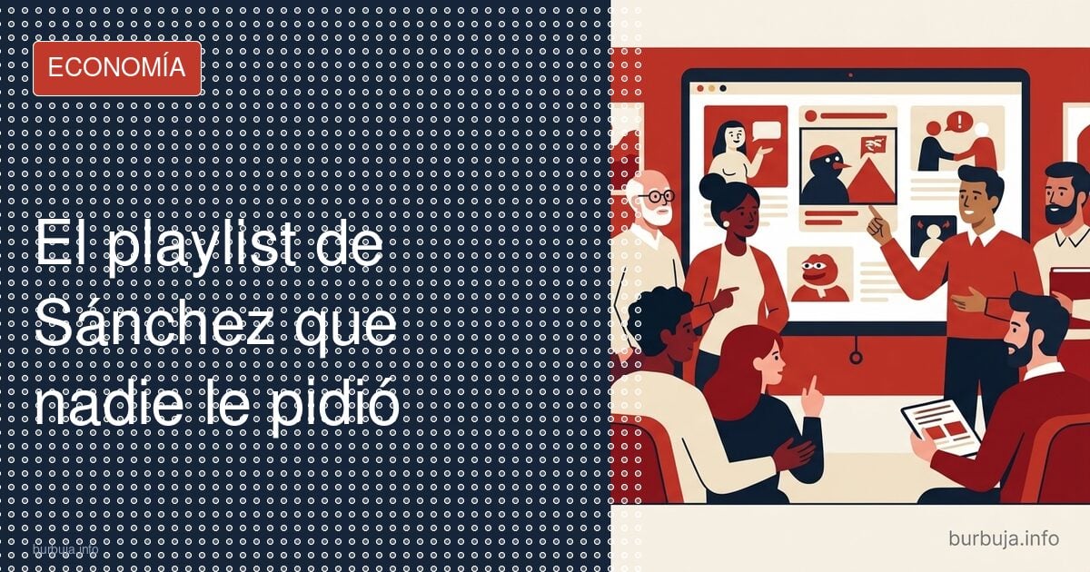 El playlist de Sánchez que nadie le pidió