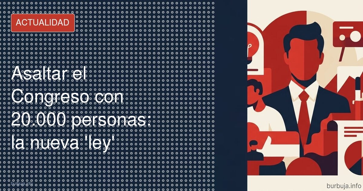 El manifiesto que propone asaltar el Congreso con 20.000 personas