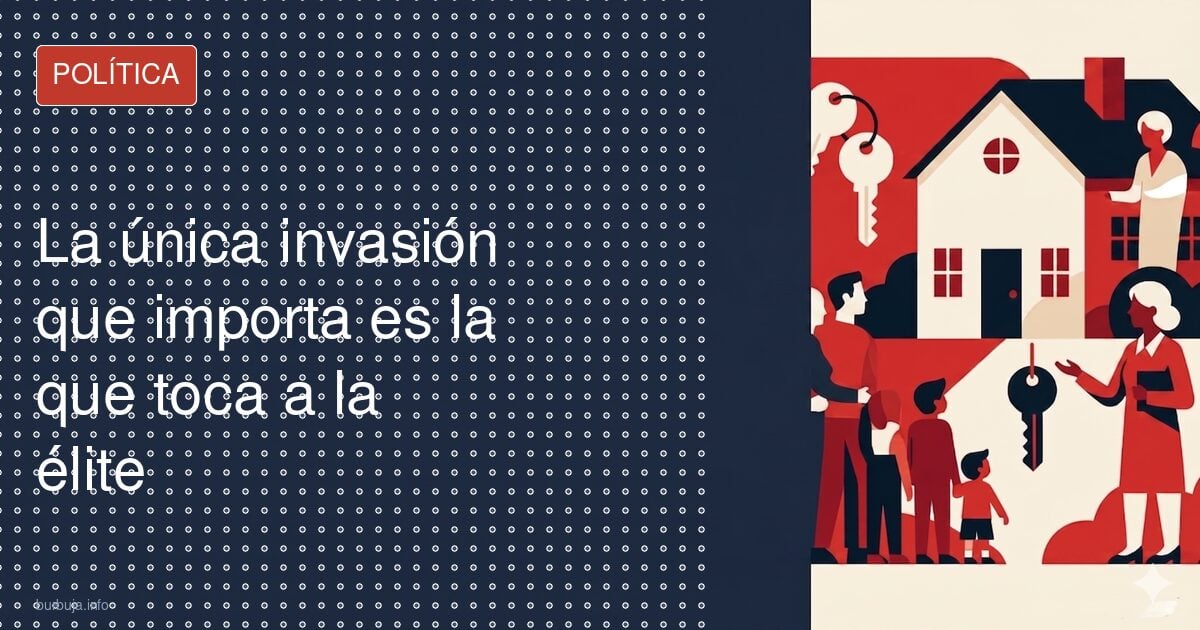 La única invasión que importa es la que toca a la élite