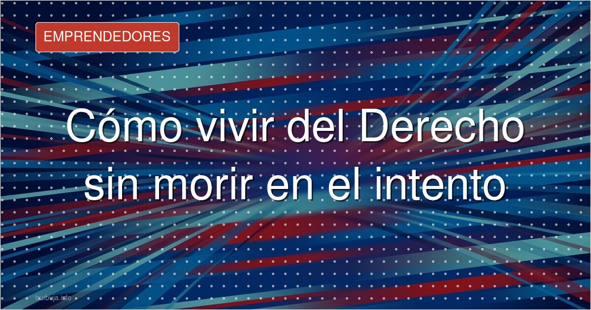 Abogado autónomo: saturación y los nichos que sí pagan