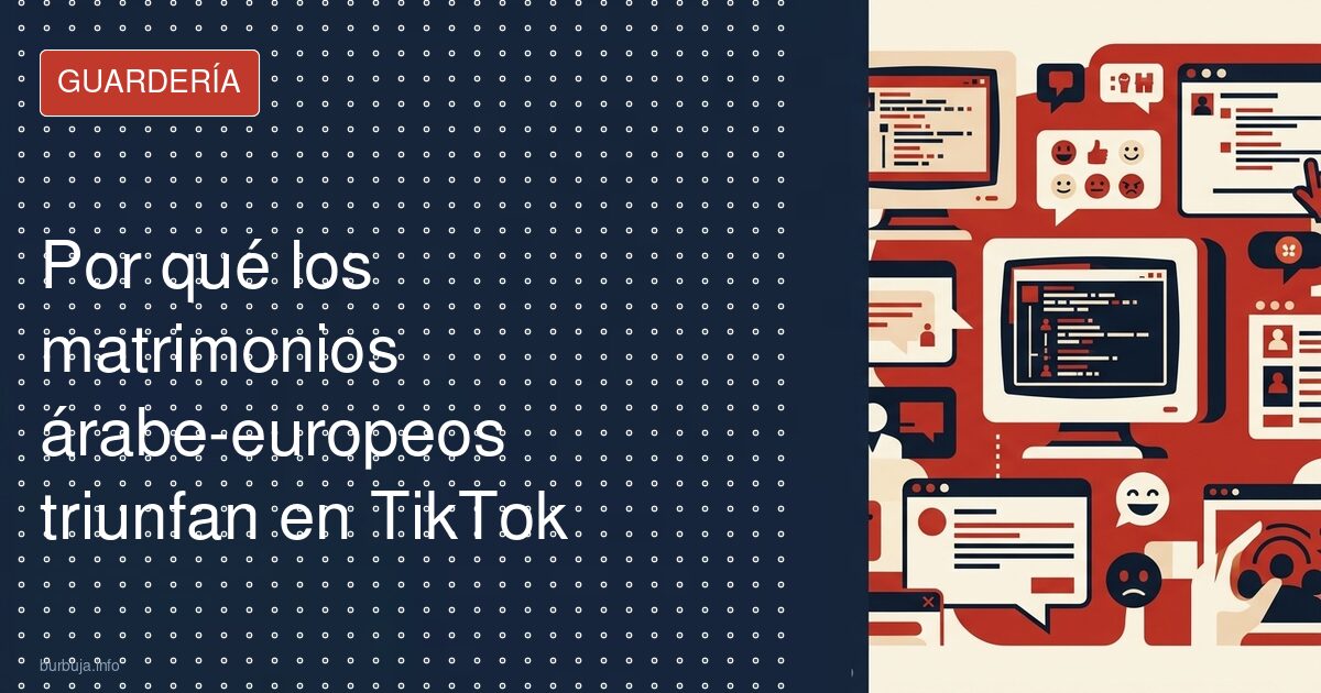 Por qué los matrimonios árabe-europeos triunfan en TikTok