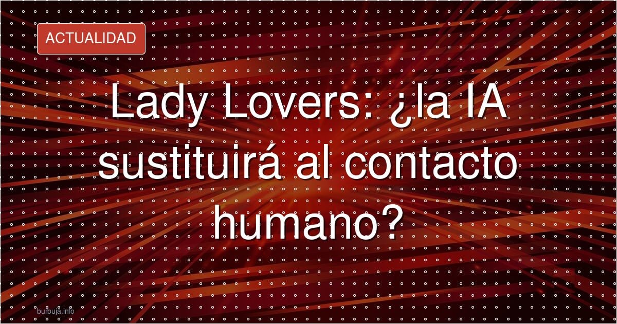 Sexo con robots: en 30 años o antes, según la IA