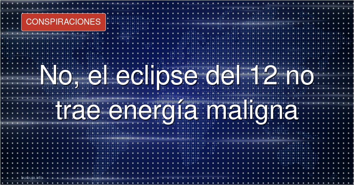 Eclipse día 12: ¿apocalipsis o espectáculo?