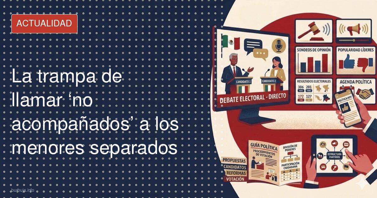 La trampa de llamar ‘no acompañados’ a los menores separados