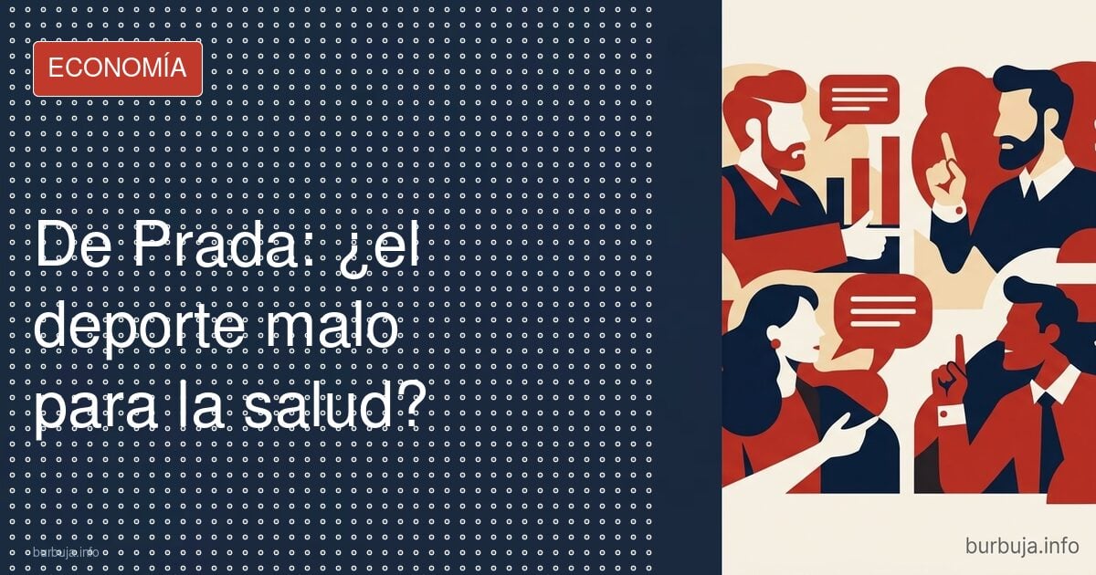 De Prada: ¿el deporte malo para la salud?