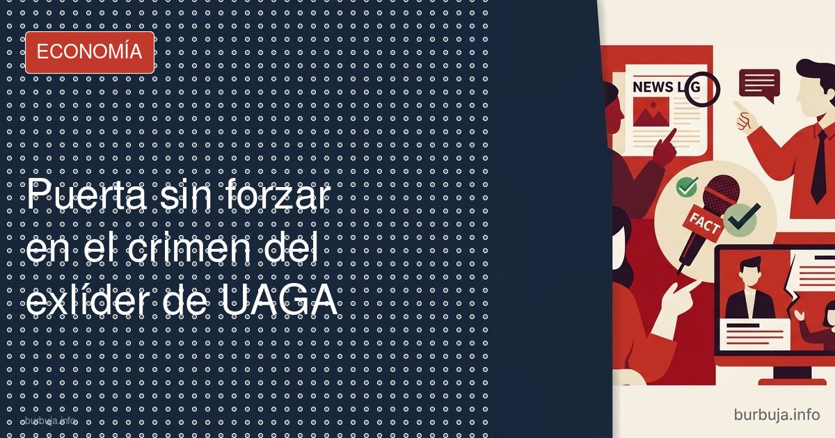 Puerta sin forzar en el crimen del exlíder de UAGA
