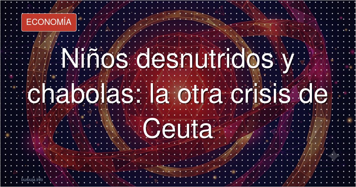 Niños desnutridos y chabolas: la otra crisis de Ceuta
