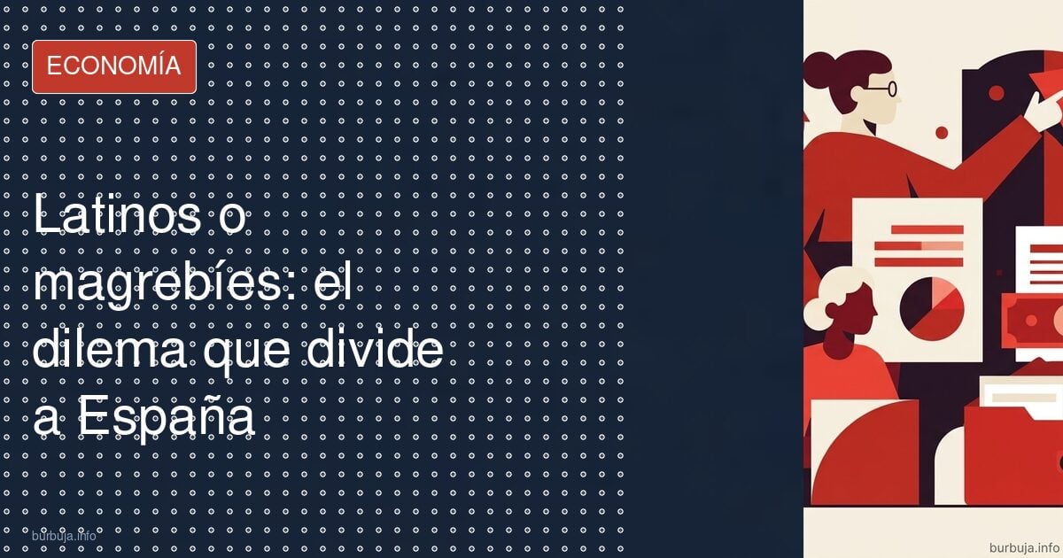 Latinos o magrebíes: el dilema que divide a España