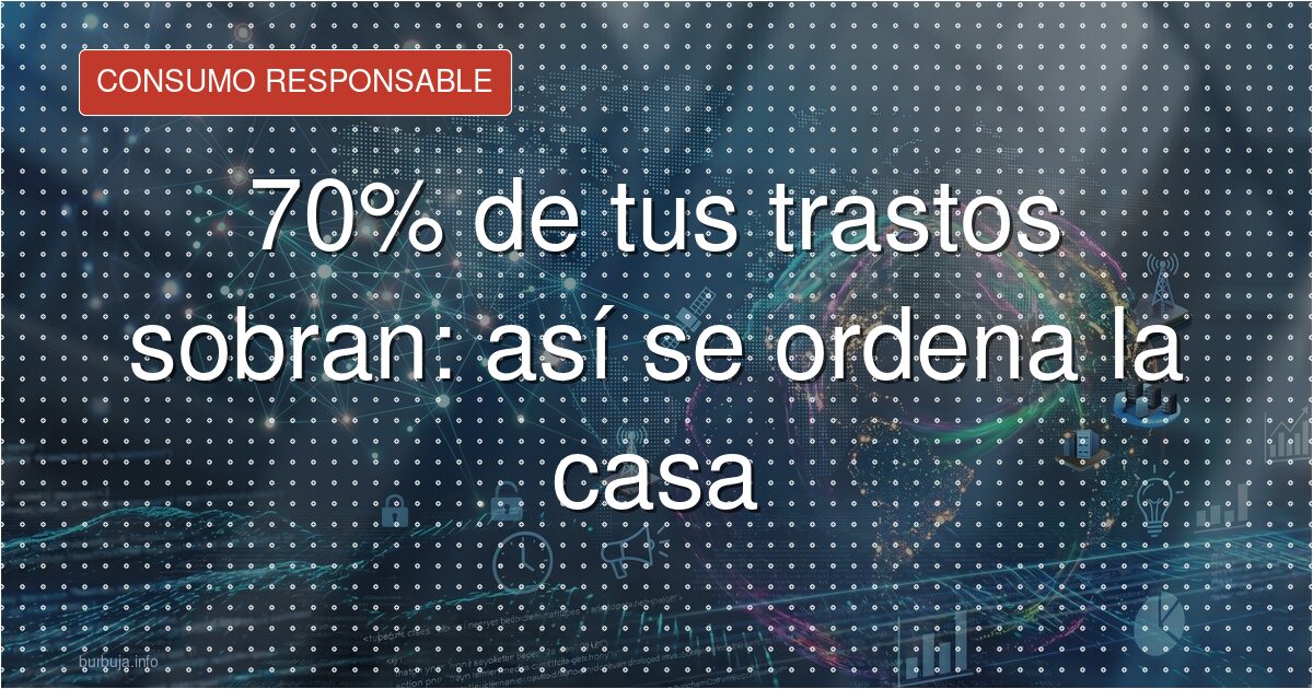 Los 90 minutos semanales que evitan el caos en casa