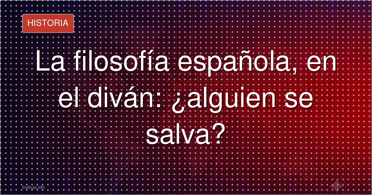 De Séneca a Zubiri: los filósofos que sobreviven