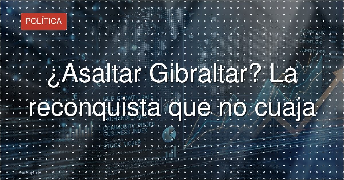 Gibraltar por asalto: cuando la bandera no basta
