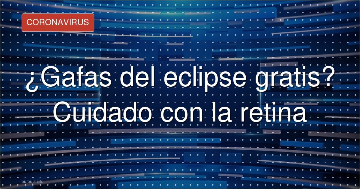 ¿Te vas a quedar ciego por las gafas del eclipse?