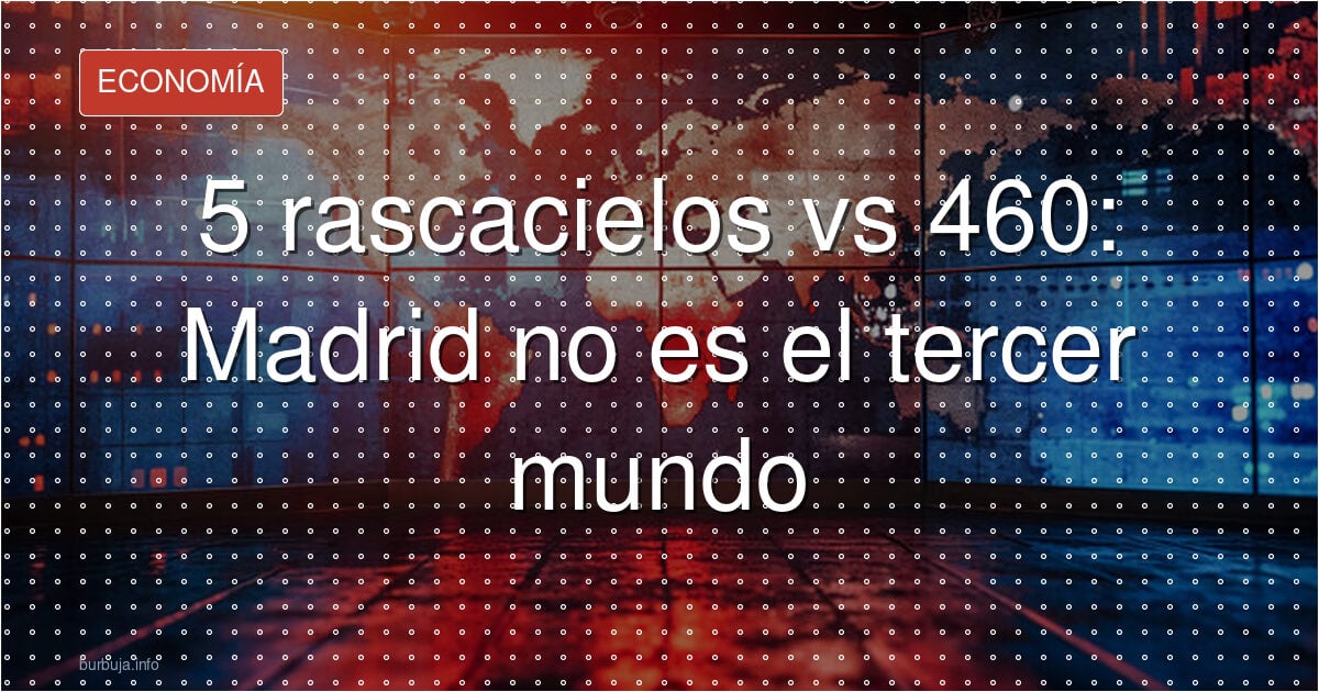 5 vs 460 rascacielos: la métrica que no mide nada