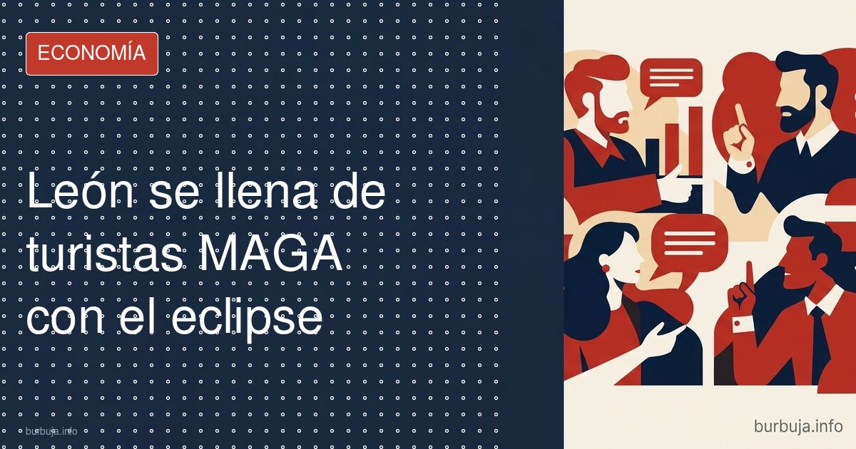 Gorras MAGA toman León durante el eclipse total