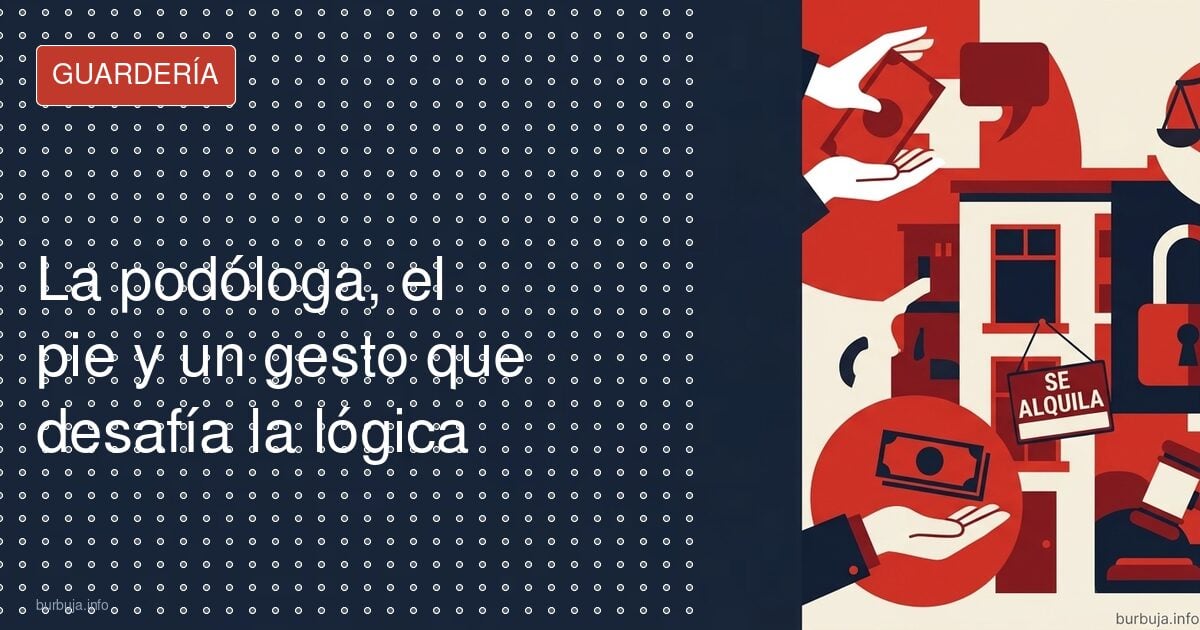 El pie, la podóloga y el exceso de confianza
