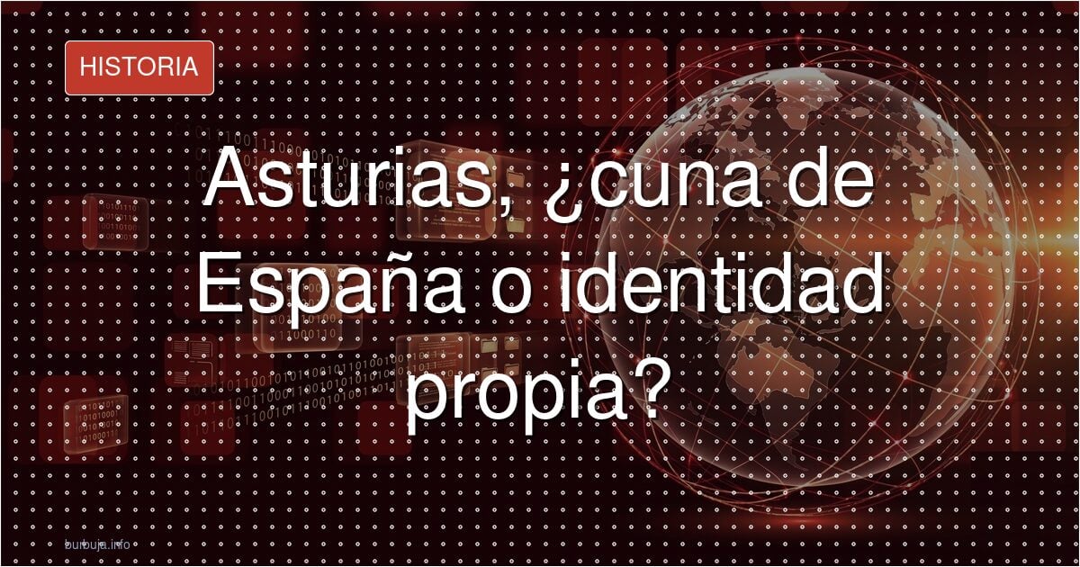 La paradoja asturiana: españoles con identidad propia