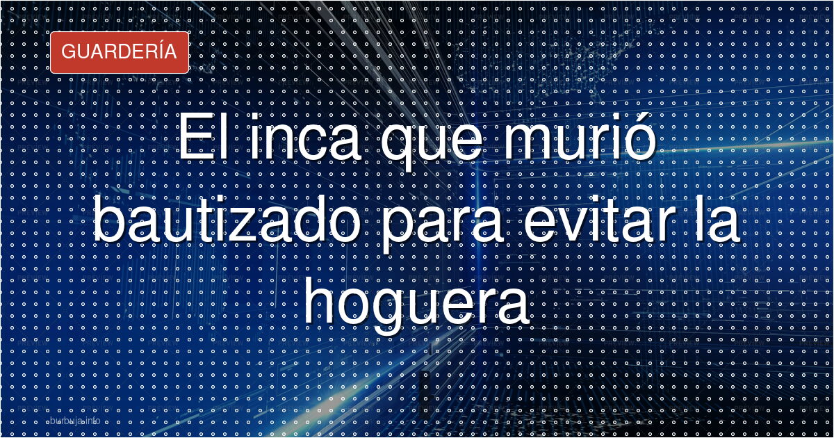 Idolatría y garrote: el juicio exprés a Atahualpa