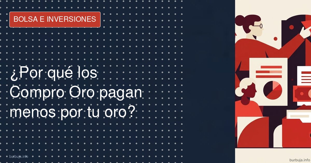 Comprar oro barato y venderlo caro: así funciona