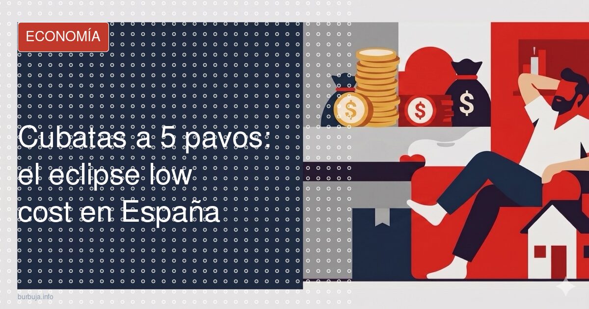 Cubatas a 5 pavos: el eclipse low cost en España