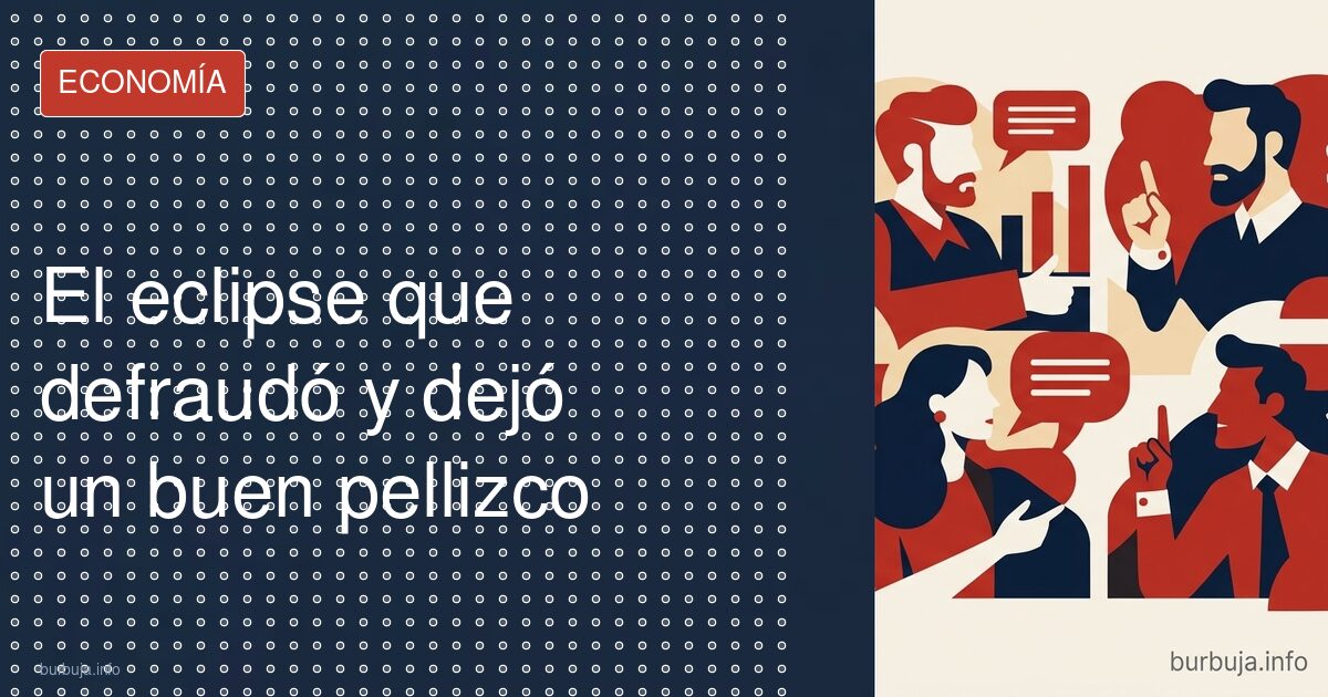 El eclipse dejó dinero, dudas y bronca política