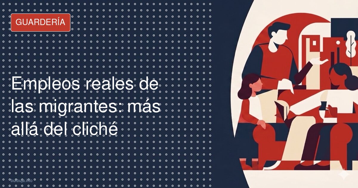 De qué trabajan las migrantes: el mapa que desmonta el tópico