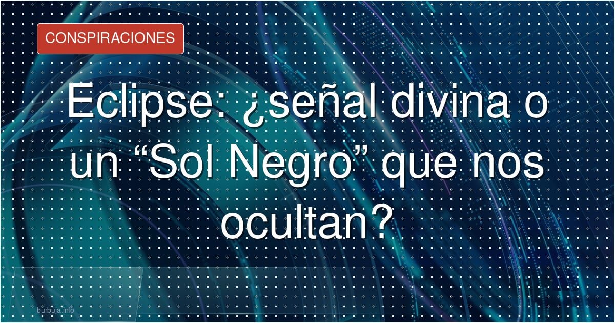 El eclipse aviva la pugna entre la fe y la física