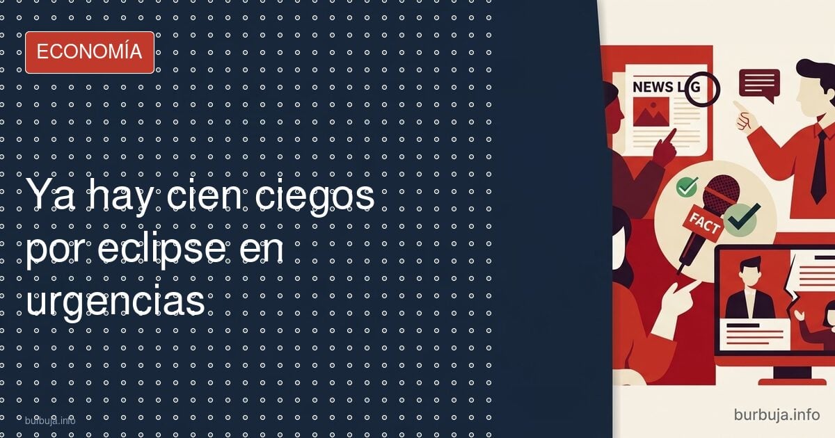Ya hay cien ciegos por eclipse en urgencias