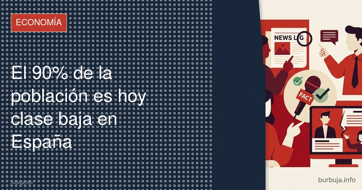 El 90% de la población es hoy clase baja en España