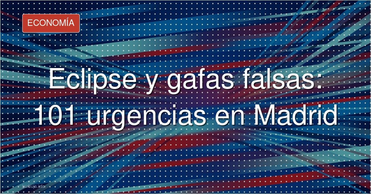 El eclipse deja 101 urgencias oculares en una noche en Madrid