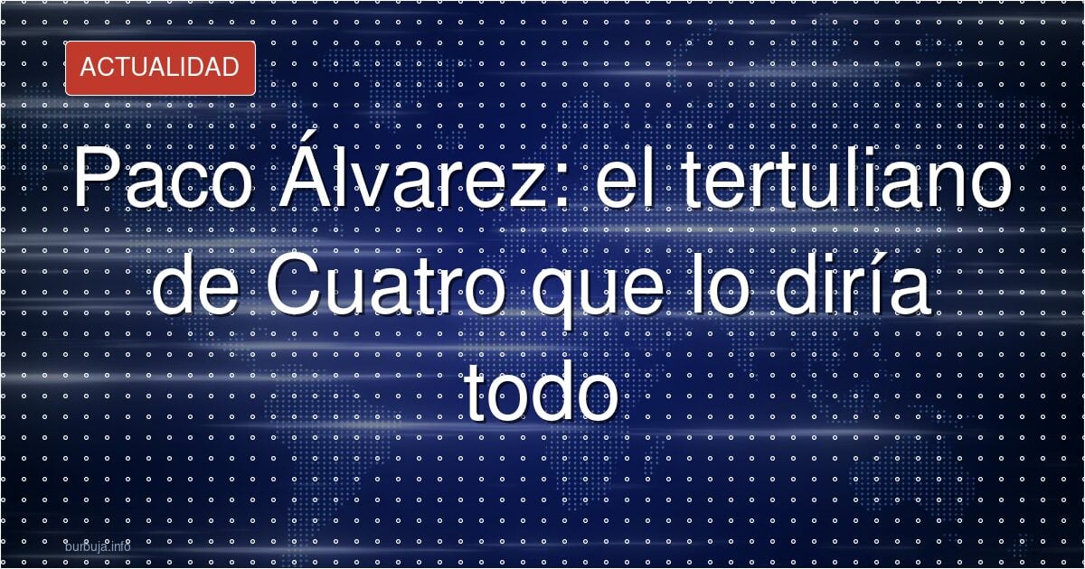 El 'payaso' de Cuatro TV: Paco Álvarez y su aterrizaje