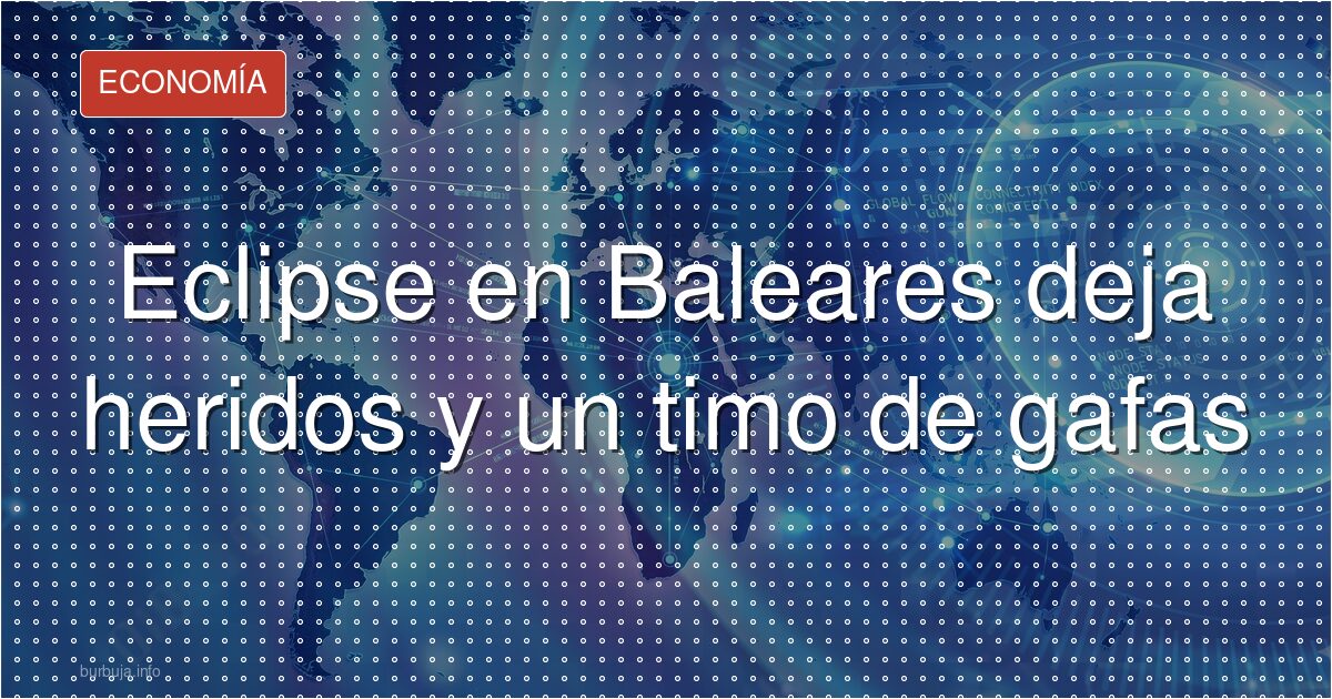 Baleares: hospitalizados por eclipse sin casos graves