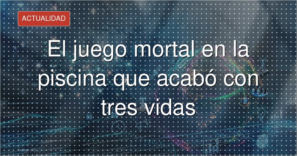 Dos niños y un padre muertos en piscina: solo una fuente cuenta
