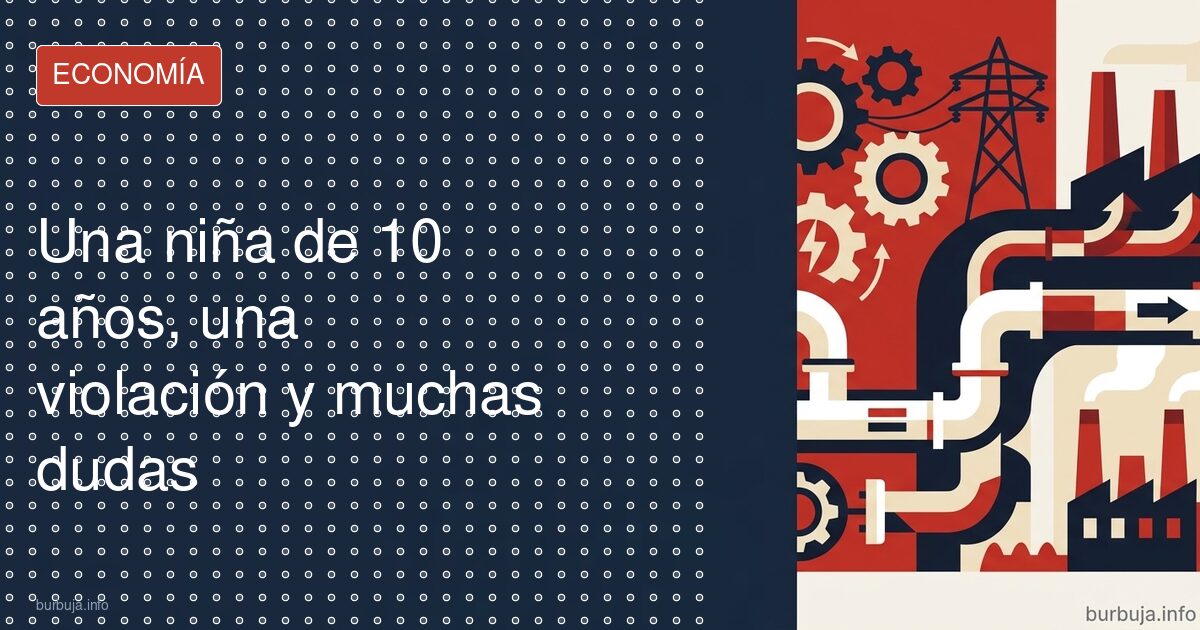 Una niña de 10 años, una violación y muchas dudas