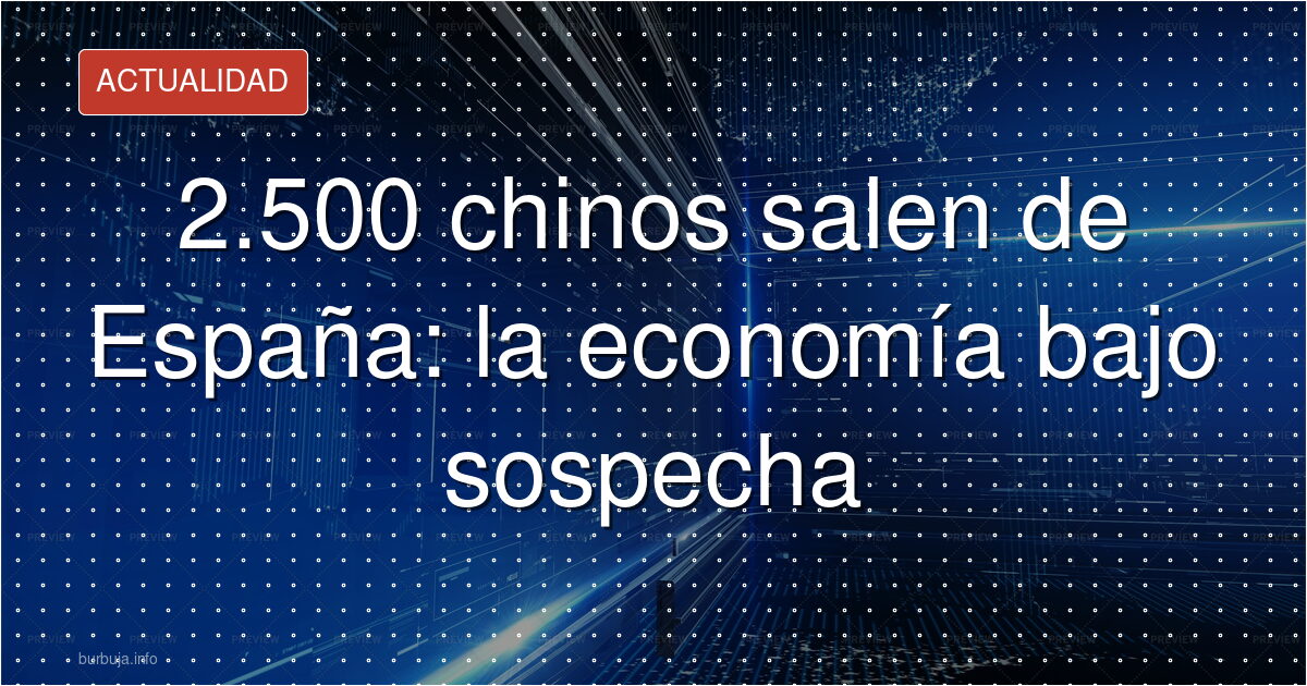El INE confirma la salida de 2.500 chinos de España en tres meses