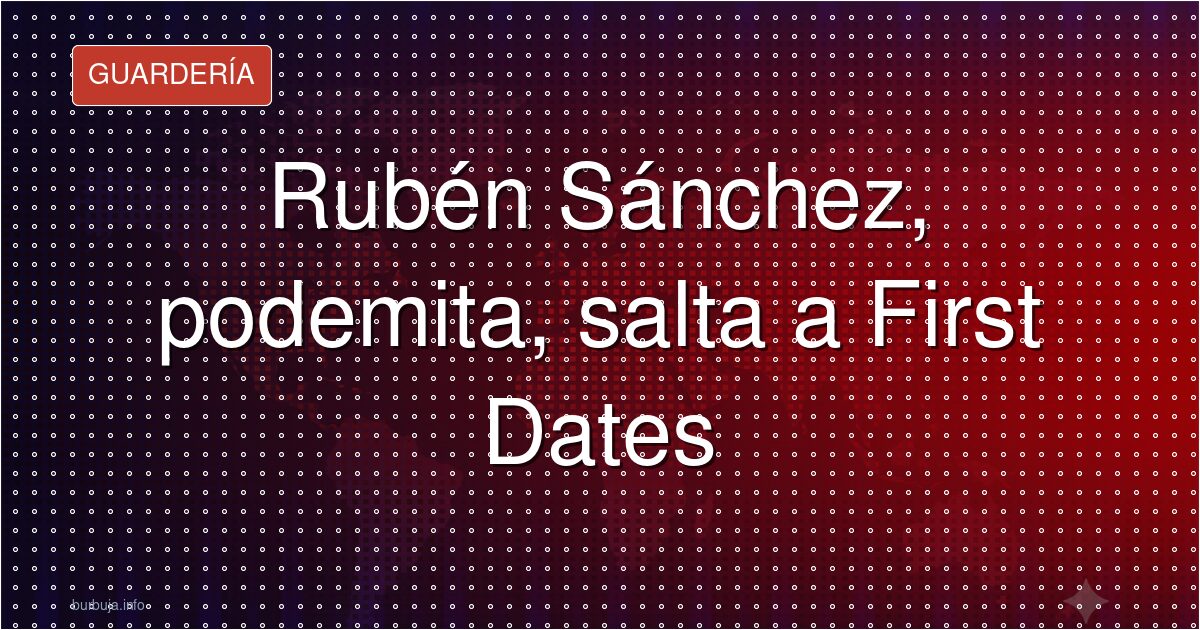Rubén Sánchez en First Dates: burlas y política en las redes