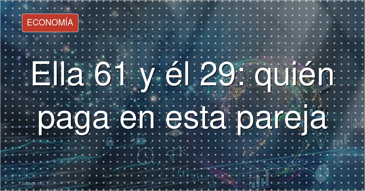 Burbuja del papo: por qué un joven de 29 se empareja con una mujer de 61