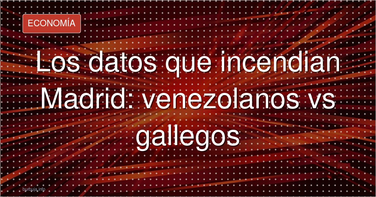 210.000 venezolanos: el dato que le falta a Ayuso