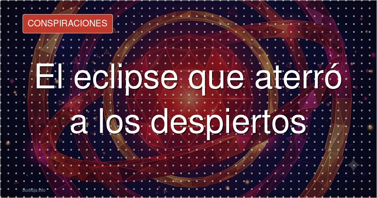 El eclipse que aterró a los despiertos