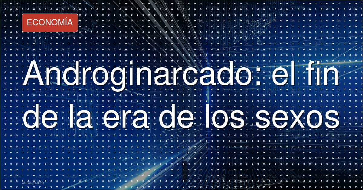 Clones, IA y un papa: la era del androginarcado